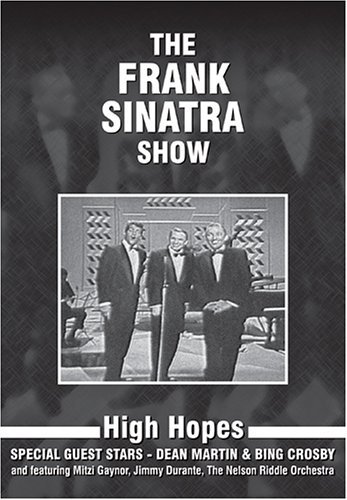 The Frank Sinatra Show - High Hopes - With Dean Martin & Bing Cr